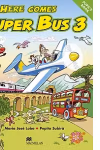Here Comes Super Bus (Level 3 - Pupil's Book)