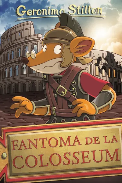 Fantoma de la Colosseum ( vol.16 seria Geronimo Stilton