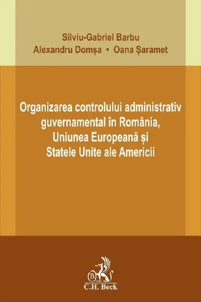 Organizarea controlului administrativ guvernamental in Romania, Uniunea Europeana si Statele Unite ale Americii