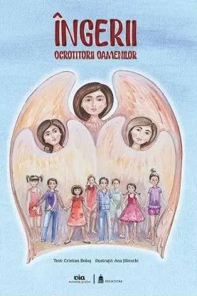 Ingerii. Ocrotitorii oamenilor