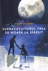 Supravietuitorul vrea sa moara la sfarsit