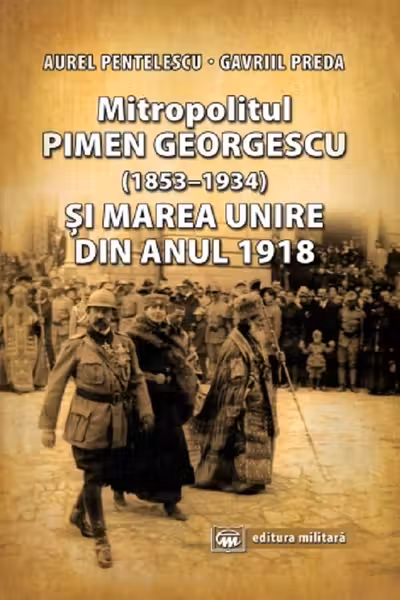 Mitropolitul Pimen Georgescu și Marea Unire din anul 1918