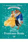 Biblioteca magica. DISNEY. FRUMOASA SI BESTIA. Editie de colectie