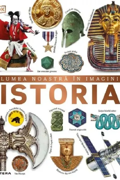 ISTORIA. LUMEA NOASTRA IN IMAGINI.