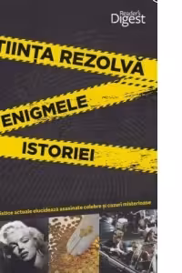 Stiinta rezolva enigmele istoriei. Metode criminalistice actuale elucideaza asasinate celebre si cazuri misterioase