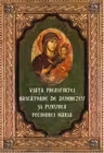 Viata Preasfintei Nascatoare de Dumnezeu si Pururea Fecioarei Maria