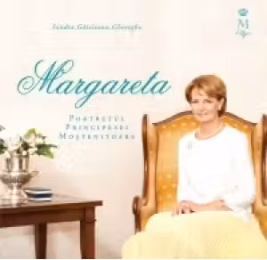 Margareta. Portretul Principesei Moștenitoare