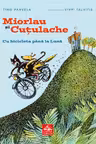 Miorlau si Cutulache. Cu bicicleta pana la Luna