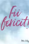 Fii fericit!