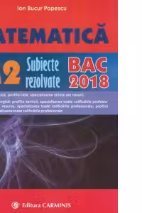 Matematica M2. Subiecte rezolvate - Bac 2018