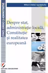 Despre stat, administratie locala, Constitutie si realitatea europeana