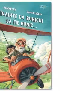 Inainte ca bunicul sa fie bunic...