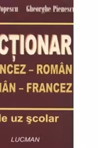 Dictionar francez-roman, roman-francez de uz scolar