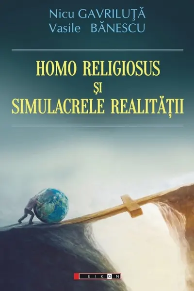 Homo religiosus si simulacrele realitatii