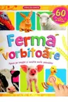 FERMA VORBITOARE. 60 de sunete de animale. reeditare