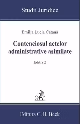 Contenciosul actelor administrative asimilate Editia a II-a