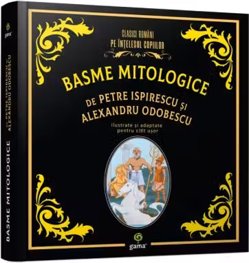 Basme mitologice de Petre Ispirescu si Alexandru Odobescu