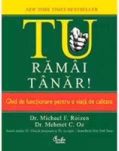 TU ramai tanar. Ghid de functionare pentru o viata de calitate