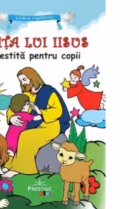 Viata lui Iisus povestita pentru copii