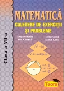Matematica. Culegere de exercitii si probleme - Clasa a VII-a
