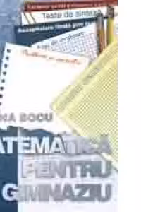 Matematica pentru gimnaziu - teste de sinteza