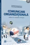 Comunicare organizationala. Editia a II-a, revazuta si adaugita - Dumitru Constantinescu, Sorina Raula Girboveanu