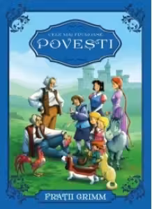 Cele mai frumoase povesti Fratii Grimm
