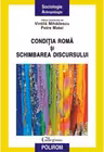 Conditia roma si schimbarea discursului - Vintila Mihailescu, Petre Matei