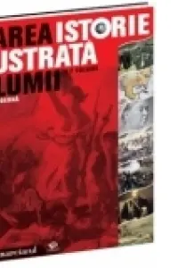 Marea istorie ilustrata a lumii. Vol. 5. Epoca moderna