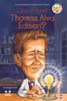 Cine a fost Thomas Alva Edison?