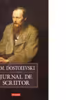 Jurnal de scriitor Editia a III-a - F. M. Dostoievski