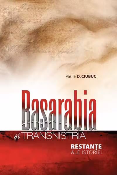 Basarabia si Transnistria. Restante ale istoriei