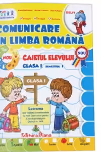 Comunicare in limba romana clasa I semestrul I (editie 2014)