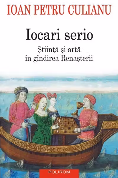 Iocari serio. Știința și arta în gândirea Renașterii