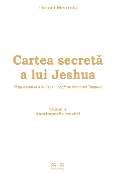 Cartea secretă a lui Jeshua Vol.1: Anotimpurile trezirii