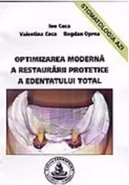 Optimizarea moderna a restaurarii protetice a edentatului total