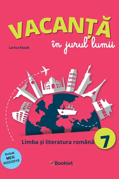 Vacanța în jurul lumii. Limba română - Clasa 7