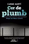 Cer de plumb. Viata lui Neus Catala