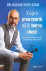 Viata e prea scurta sa fii mereu obosit