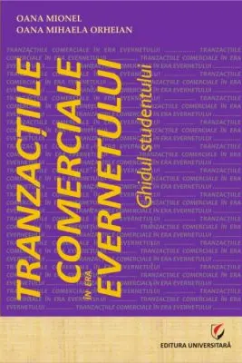 Tranzactiile comerciale in era evernetului. Ghidul studentului