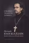 Parintele Ioan Kulighin, Insotitorul duhovnicesc al Rugului Aprins