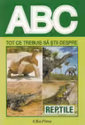 ABC Tot ce trebuie să știi despre reptile