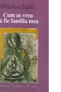 Cum as vrea sa fie familia mea