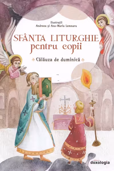 Sfânta Liturghie pentru copii. Călăuza de duminică