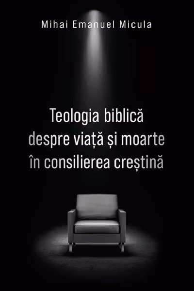 Teologia biblica despre viata si moarte in consilierea crestina