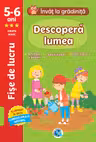 Descopera lumea - 5-6 ani. Grupa mare