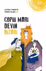 Copiii mari devin bizari
