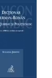 Dictionar german-roman. Limbaj juridic si politienesc. Editia I