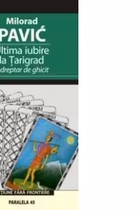 Ultima iubire la Tarigrad. Indreptar de ghicit