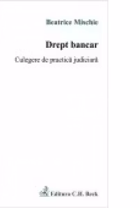 Drept bancar. Culegere de practica judiciara